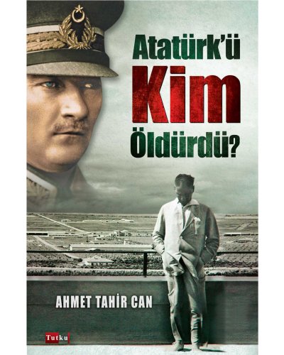 Atatürk ü Kim Öldürdü