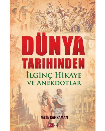 Dünya Tarihinden İlginç Hikaye Ve Anekdotlar