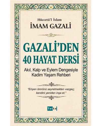 Gazali'den 40 Hayat Dersi