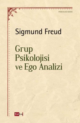 Grup Psikolojisi Ve Ego Analizi