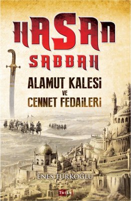 Hasan Sabbah - Alamut Kalesi ve Cennet Fedaileri