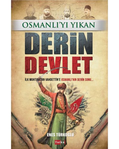 Osmanlı yı Yıkan Derin Devlet