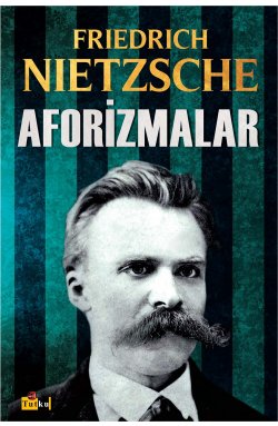 Aforizmalar - Frıedrich Nıetzsche