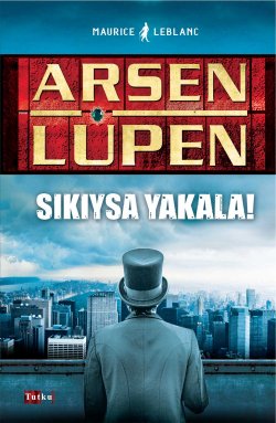 Arsen Lüpen - Sıkıysa Yakala