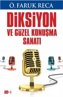 Diksiyon Ve Güzel Konuşma Sanatı