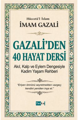 Gazali'den 40 Hayat Dersi