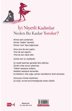 İyi Niyetli Kadınlar Neden Bu Kadar Yorulur?