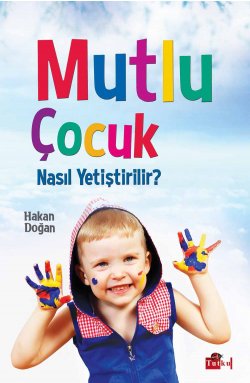 Mutlu Çocuk Nasıl Yetiştirilir