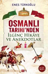 Osmanlı Tarihi'nden İlginç Hikaye Ve Anekdotlar