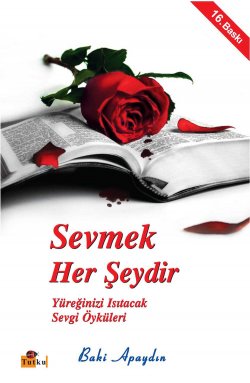 Sevmek Her Şeydir